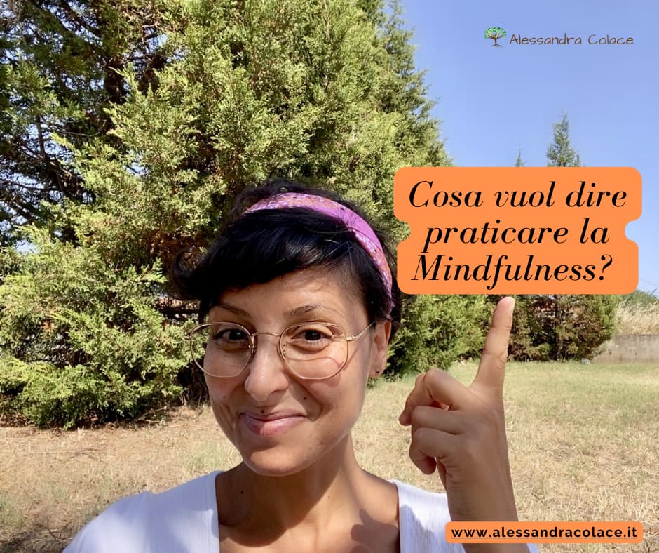 Cosa vuol dire praticare la Mindfulness?